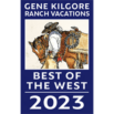 Best of the West badge for 2023 from Gene Kilgore's Ranch Vacations