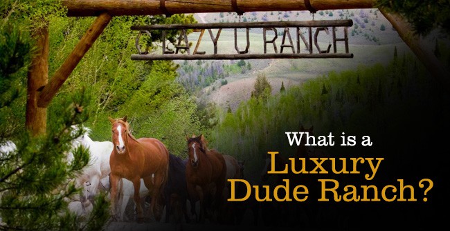 C Lazy U - What is a Luxury Dude Ranch