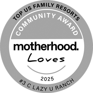 C Lazy U was voted #3 Top U.S. Family Resorts by Motherhood Loves Community Awards